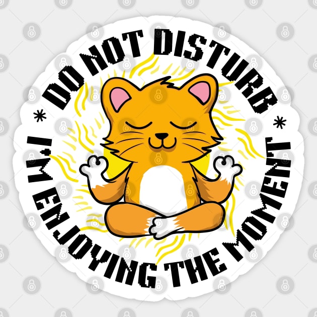 Do not disturb, I'm enjoying the moment Sticker by madebymayberry